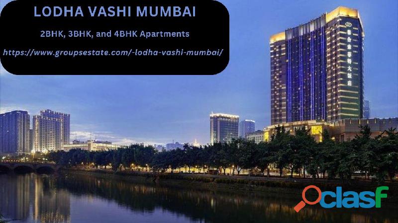 Lodha Vashi Mumbai Where Convenience Meets Luxury