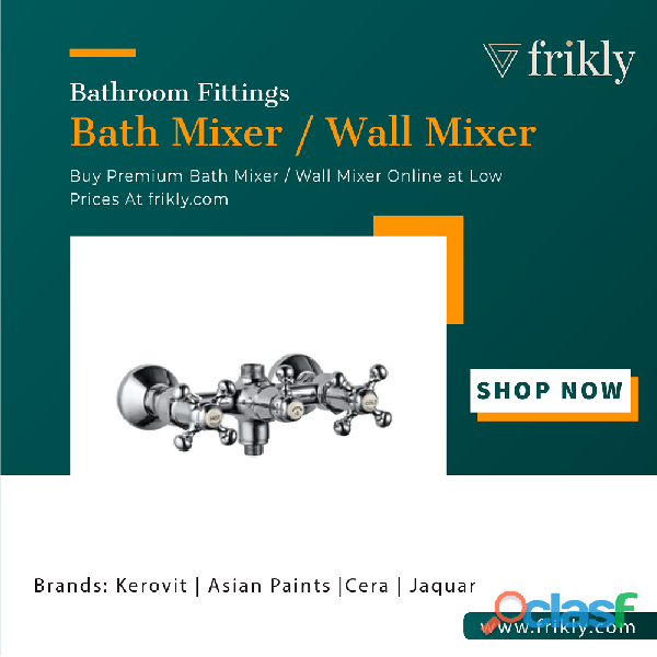 Buy Premium Quality Bath Mixer and Wall Mixer Online at Low