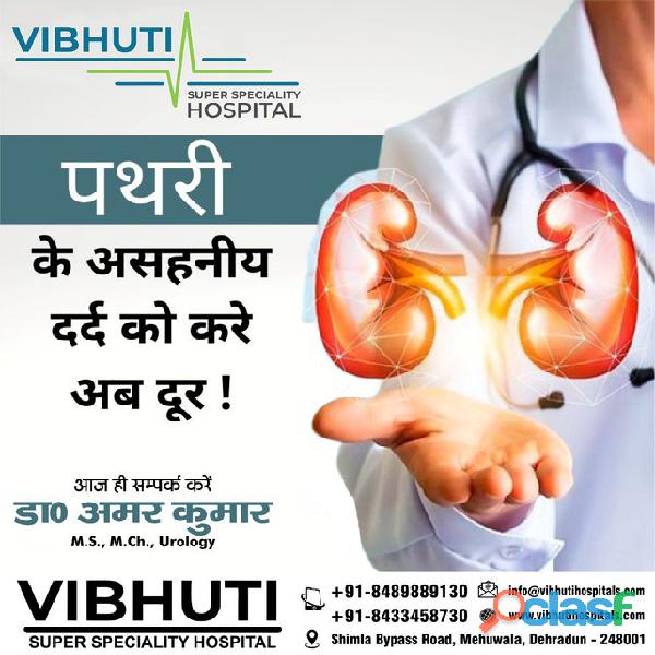 Expert Kidney Stone Specialists in Dehradun: Your Path to