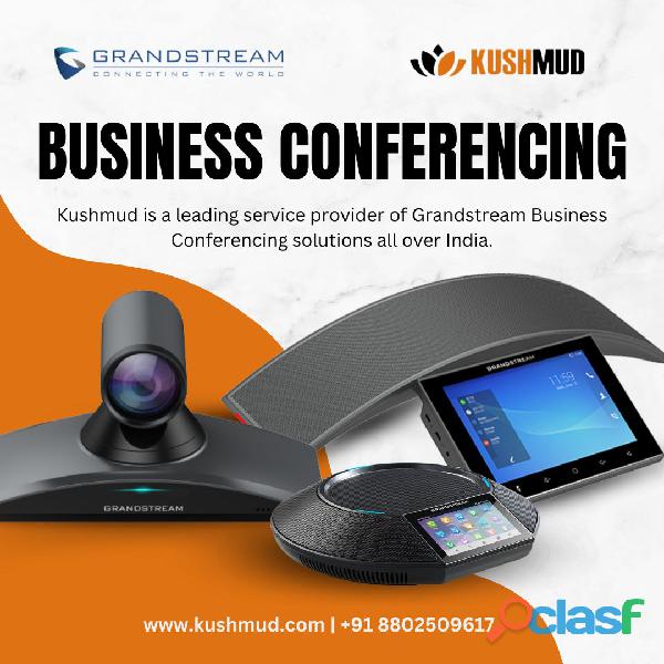 Business Conferencing | GRANDSTREAM kushmud Solution